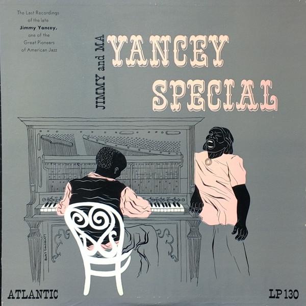 Jimmy Yancey, Mama Yancey - Yancey Special