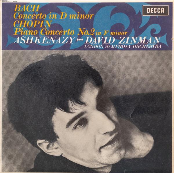 Johann Sebastian Bach, Frédéric Chopin, Vladimir Ashkenazy, David Zinman, The London Symphony Orchestra - Concerto In D Minor / Piano Concerto No. 2 In F Minor