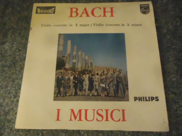 Johann Sebastian Bach, I Musici - Violinkonzert E-dur / Violinkonzert A-moll