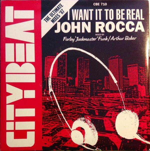 John Rocca - I Want It To Be Real (The Ultimate Mixes '87)