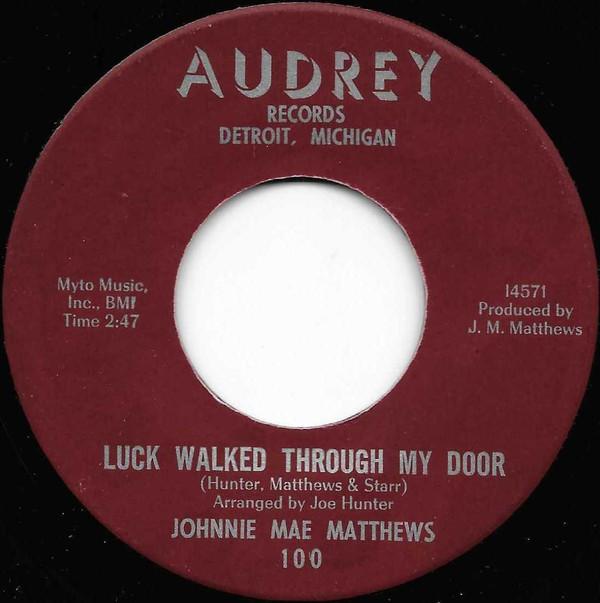 Johnnie Mae Matthews - Luck Walked Through My Door / Love Hides All Faults /