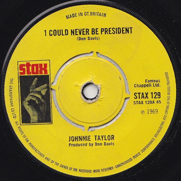 Johnnie Taylor - I Could Never Be President
