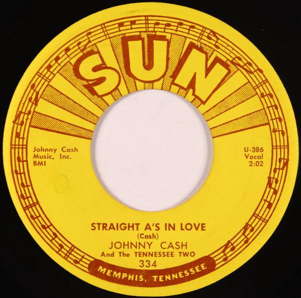 Johnny Cash & The Tennessee Two, Johnny Cash - Straight A's In Love / I Love You Because