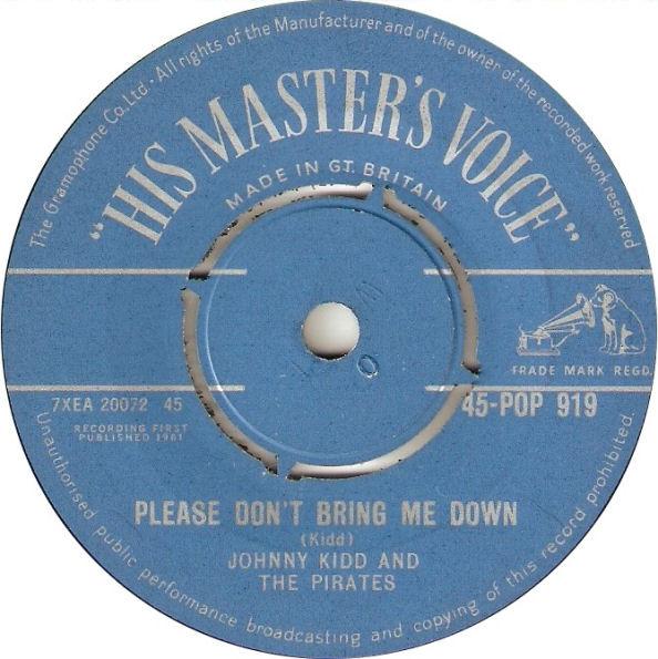 Johnny Kidd & The Pirates - Please Don't Bring Me Down / So What