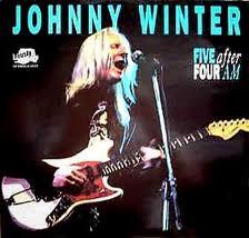 Johnny Winter - Five After Four AM