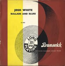 Josh White - Ballads And Blues