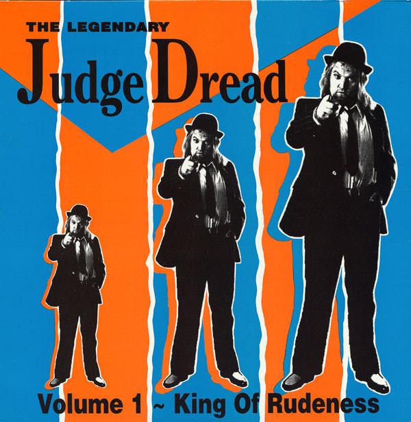 Judge Dread - The Legendary Judge Dread Volume 1 ~ King Of Rudeness