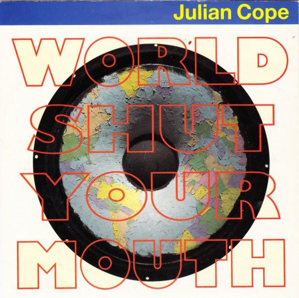 Julian Cope - World Shut Your Mouth