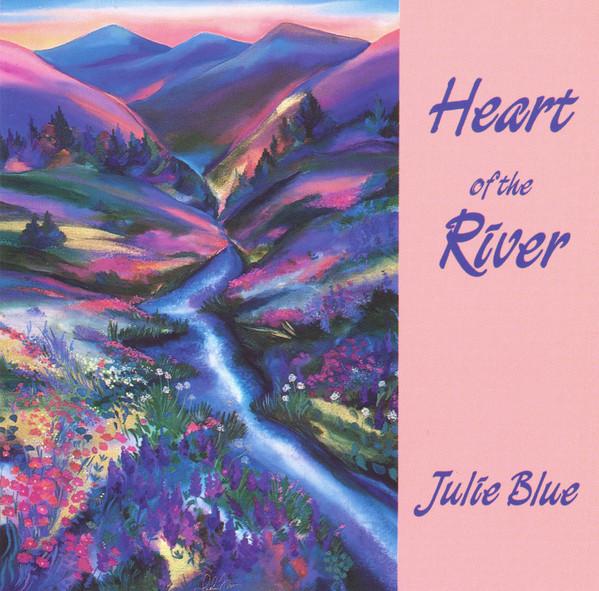 Julie Blue  - Heart Of The River