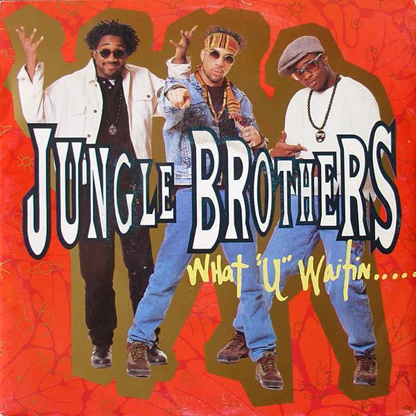 Jungle Brothers - What "U" Waitin' "4"?