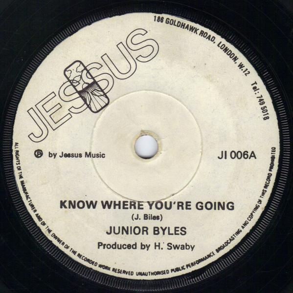 Junior Byles, Jessus Experience - Know Where You're Going / Going To Zion
