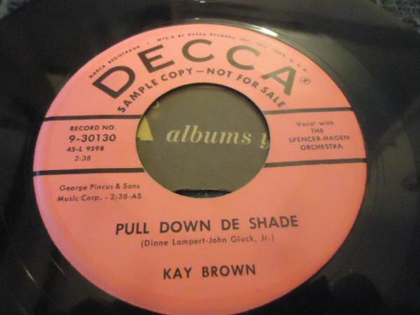 Kay Brown - Pull Down de Shade / Four O'clock In The Morning Music