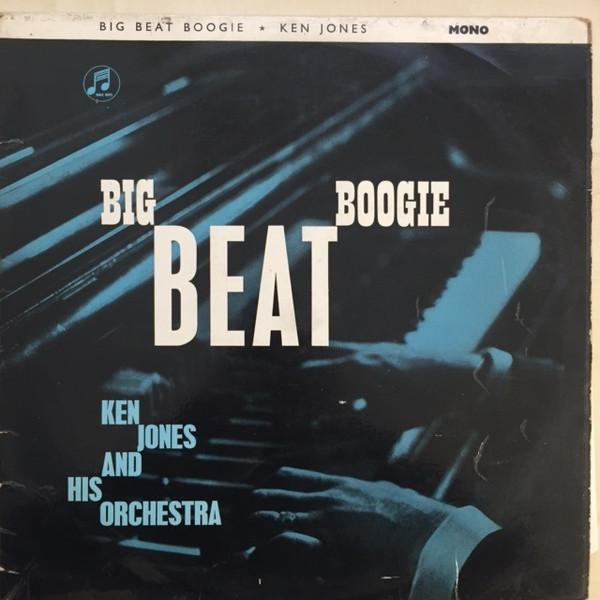 Ken Jones And His Orchestra - Big Beat Boogie