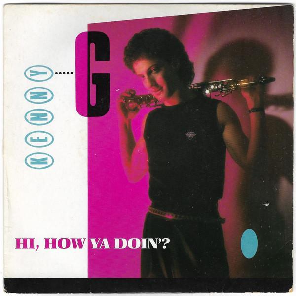 Kenny G (2) - Hi, How Ya Doin'?