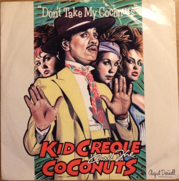Kid Creole And The Coconuts - Don't Take My Coconuts