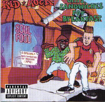 Kid Rock - Grits Sandwiches For Breakfast