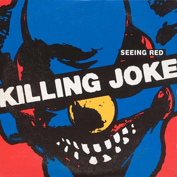 Killing Joke - Seeing Red