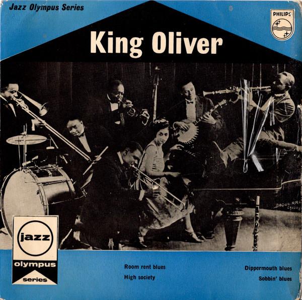 King Oliver - Room Rent Blues / Dippermouth Blues / High Society / Sobbin' Blues