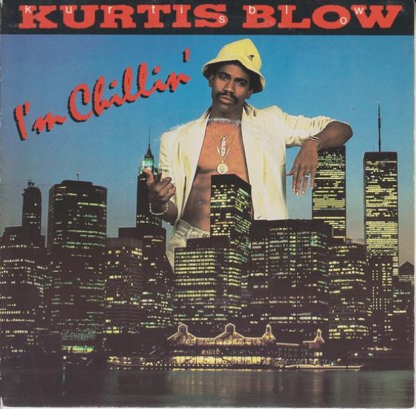 Kurtis Blow - I'm Chillin'