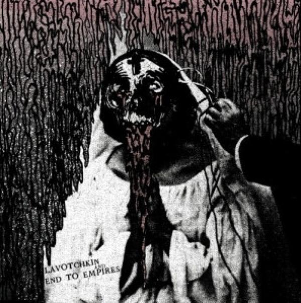 Lavotchkin, End To Empires - Lavotchkin / End To Empires
