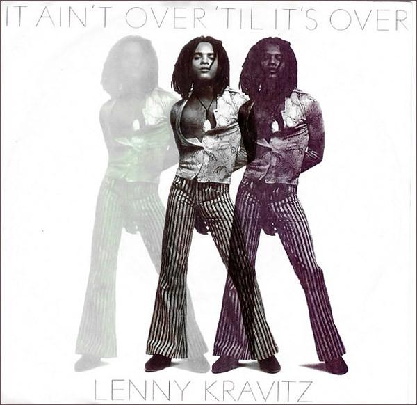 Lenny Kravitz - It Ain’t Over ’Til It’s Over