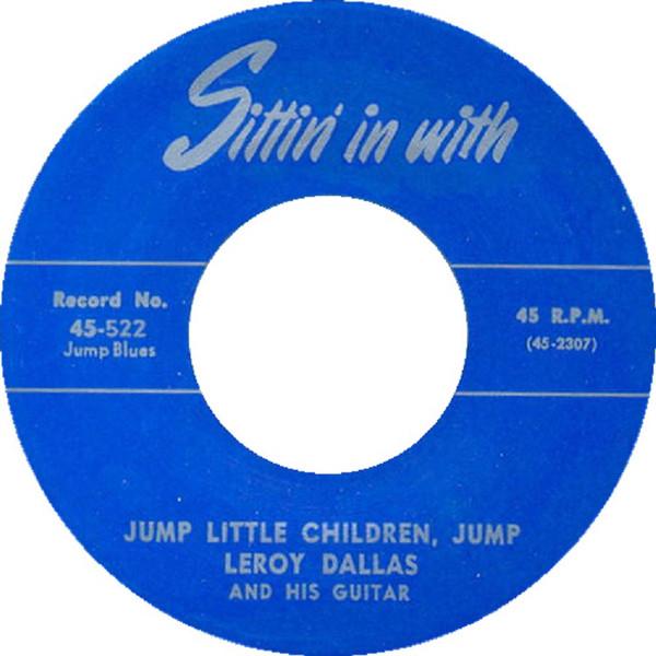 Leroy Dallas - I'm Down Now, But I Won't Be Down Always / Jump Little Children, Jump