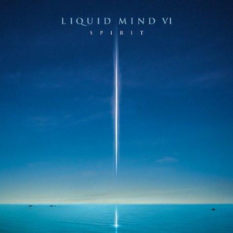 Liquid Mind - Liquid Mind VI: Spirit
