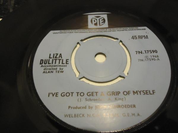 Liza Dulittle - I've Got To Get A Grip Of Myself