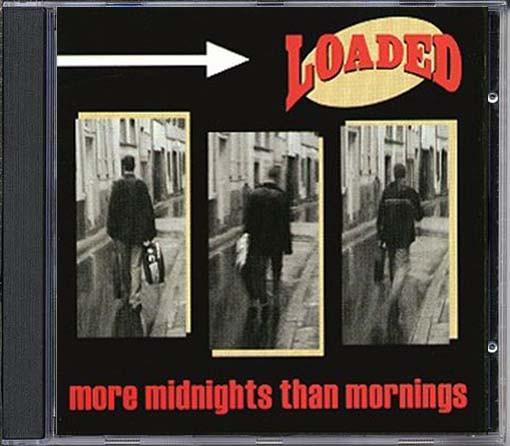 Loaded (4) - More Midnights Than Mornings