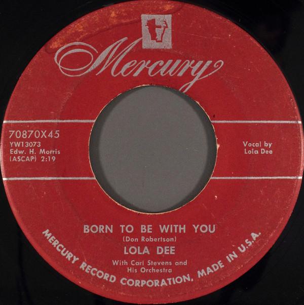 Lola Dee (2) - Born To Be With You / Hot Rod Henry