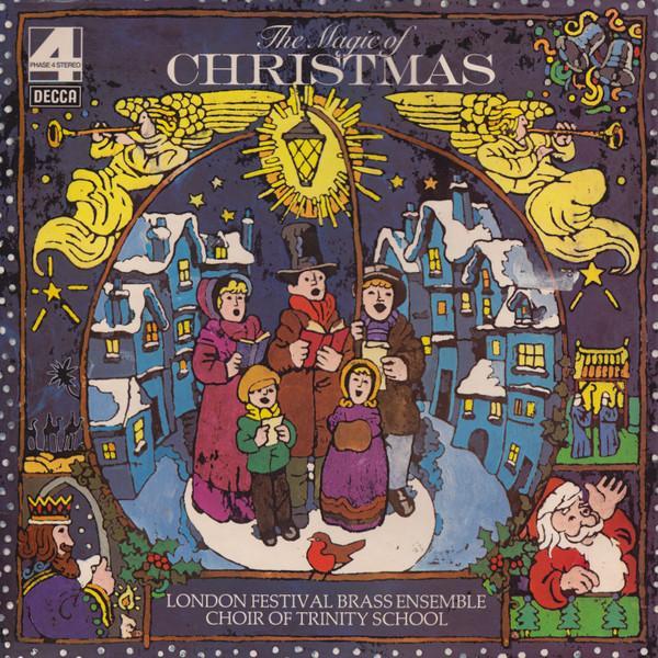 London Festival Brass Ensemble, John Wilbraham, The Choir Of Trinity School, David Squibb, Leslie Pearson - The Magic Of Christmas