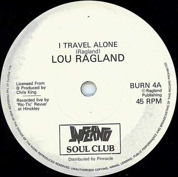 Lou Ragland - I Travel Alone / Didn't I Tell You / Since You Said You'd Be Mine