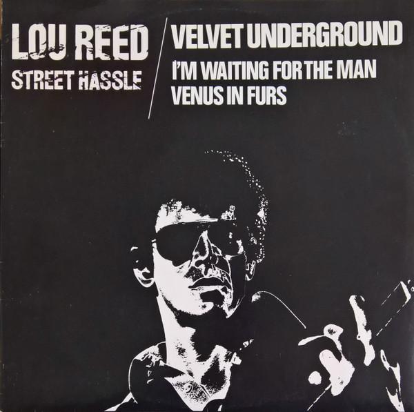 Lou Reed, The Velvet Underground - Street Hassle / I'm Waiting For The Man / Venus In Furs
