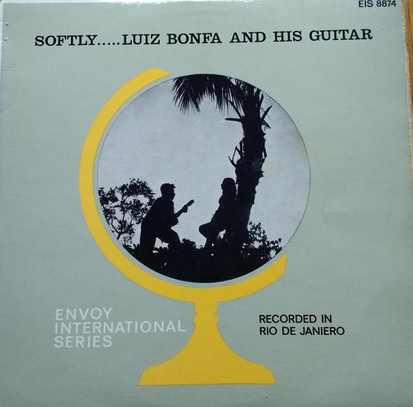 Luiz Bonfá - Softly.....Luiz Bonfa And His Guitar