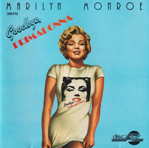 Marilyn Monroe - Goodbye, Primadonna
