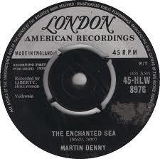 Martin Denny - The Enchanted Sea / Martinique