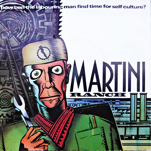 Martini Ranch - How Can The Labouring Man Find Time For Self Culture?