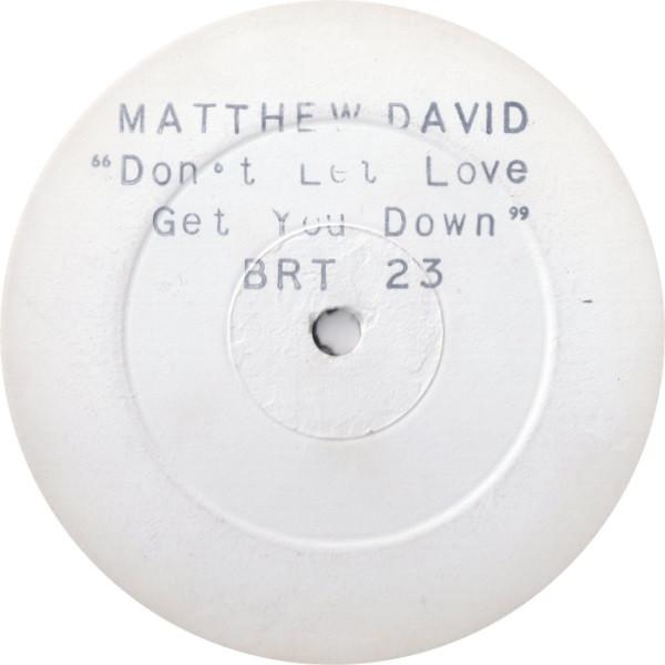 Matthew David - Don't Let Love Get You Down