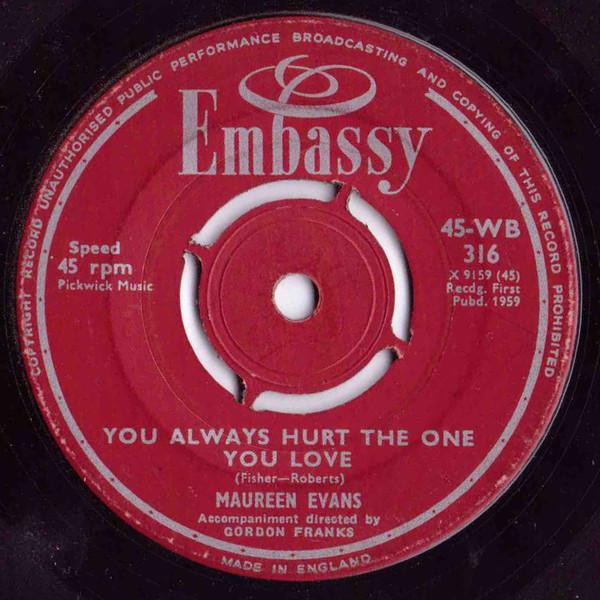 Maureen Evans - You Always Hurt The One You Love