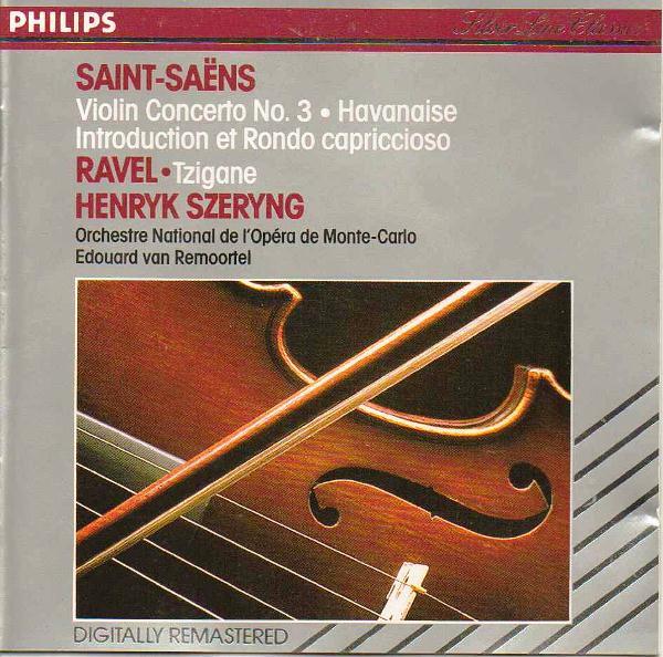 Maurice Ravel, Camille Saint-Saëns, Orchestre National De L'Opéra De Monte-Carlo, Henryk Szeryng, Edouard Van Remoortel - Violin Concerto No. 3 · Havanaise · Introduction Et Rondo Capriccioso · Tzigane