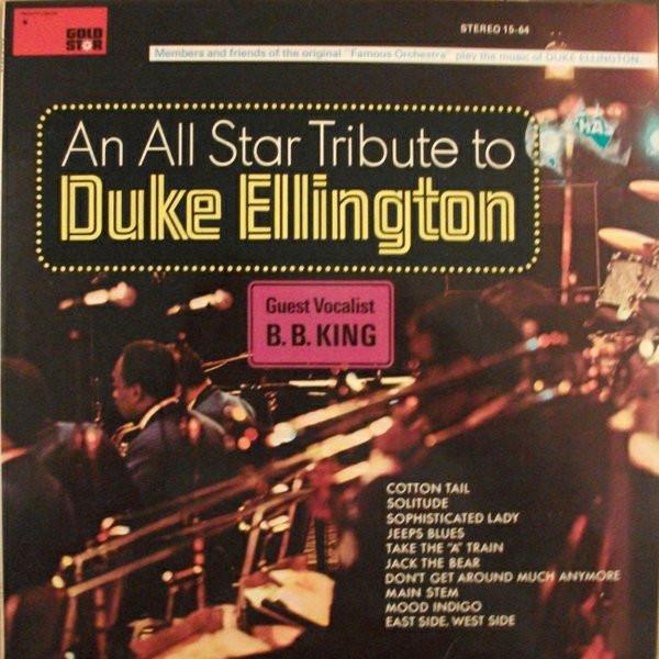 Members Of The Duke Ellington Orchestra, B.B. King - An All Star Tribute To Duke Ellington