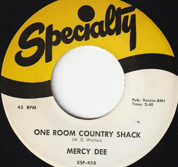 Mercy Dee Walton - One Room Country Shack / My Woman Knows The Score
