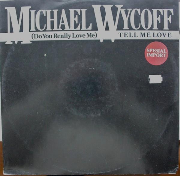 Michael Wycoff - (Do You Really Love Me) Tell Me Love
