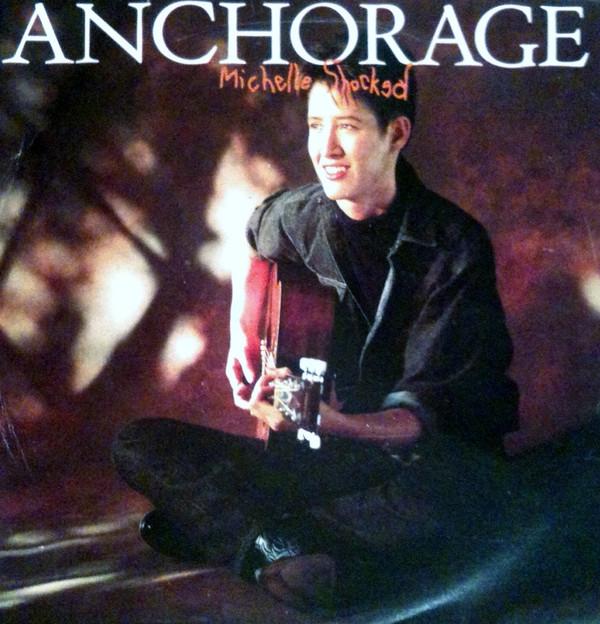 Michelle Shocked - Anchorage