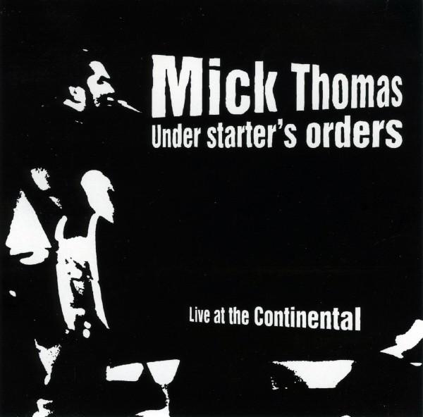 Mick Thomas - Under Starter's Orders - Live At The Continental