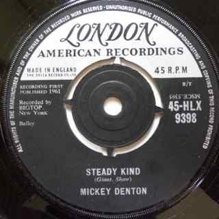 Mickey Denton - Steady Kind / Now You Can't Give Them Away