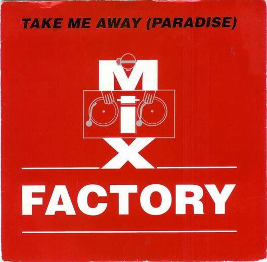 Mix Factory - Take Me Away (Paradise)