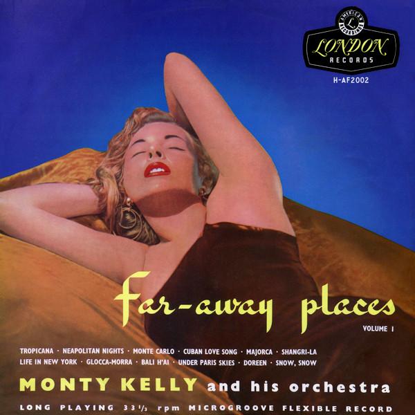 Monty Kelly's Orchestra - Far-Away Places (Volume 1)