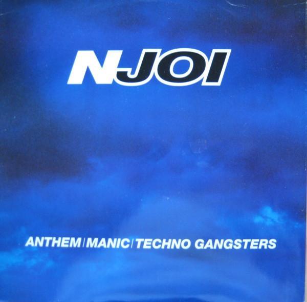 N-Joi - Anthem / Manic / Techno Gangsters