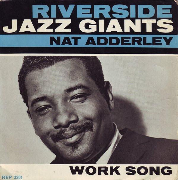 Nat Adderley - Work Song!